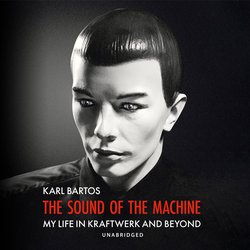 Sound of the Machine, The|Bartos, Karl