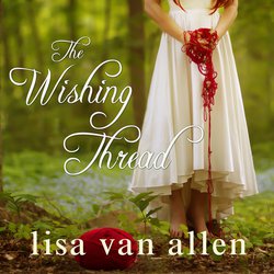 Wishing Thread, The|Allen, Lisa Van