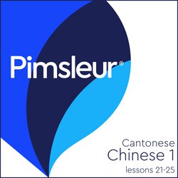 Pimsleur Chinese (Cantonese) Level 1 Lessons 21-25|Pimsleur
