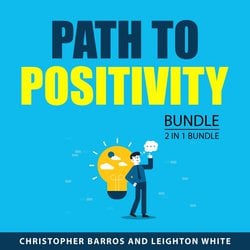 Path to Positivity Bundle, 2 in 1 Bundle|Barros, Christopher
