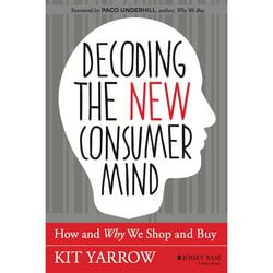 Decoding the New Consumer Mind|Yarrow, Kit