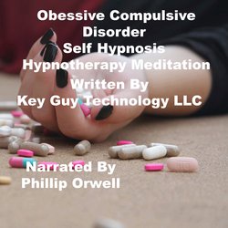 Obsessive Compulsive Disorder Self Hypnosis Hypnotherapy Meditation|LLC, Key Guy Technology
