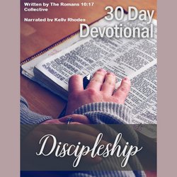 30 Day Devotional On Discipleship|Collective, The Romans 10:17