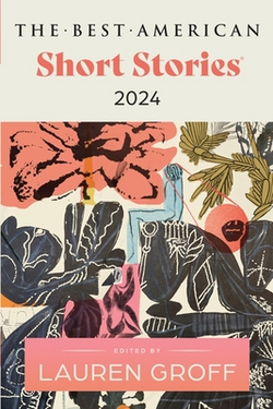 The Best American Short Stories 2024|Lauren Groff