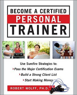 Become a Certified Personal Trainer (Ebook)|Robert Wolff