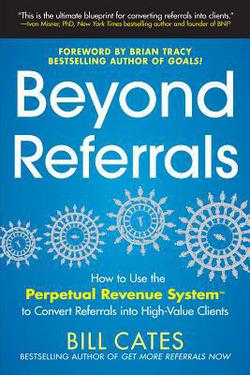 Beyond Referrals|Bill Cates