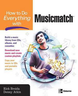 How to Do Everything with Musicmatch|Rick Broida