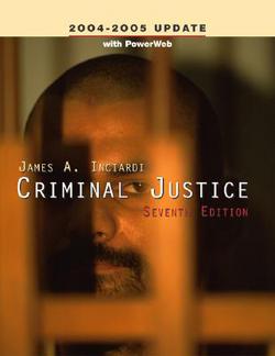 Criminal Justice, 2004-2005 Update, with Powerweb|James A. Inciardi