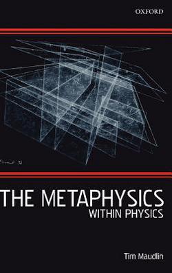 The Metaphysics Within Physics|Tim Maudlin