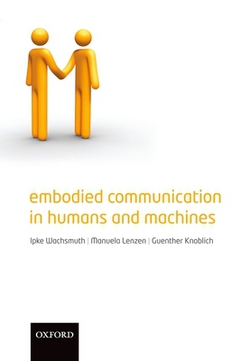 Embodied Communication in Humans and Machines|Ipke Wachsmuth