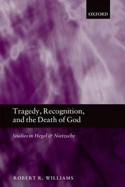 Tragedy, Recognition, and the Death of God|Robert R. Williams