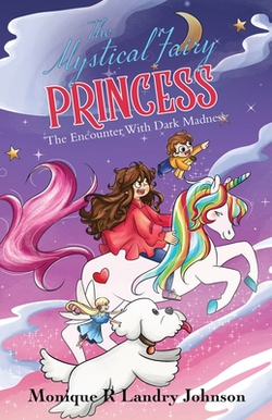The Mystical Fairy Princess|Monique R. Landry Johnson