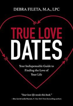 True Love Dates|Debra K. Fileta
