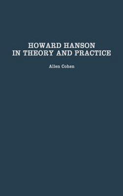 Howard Hanson in Theory and Practice|Allen Cohen