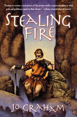 Stealing Fire|Jo Graham