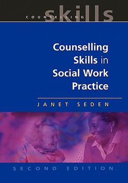 Counselling Skills in Social Work Practice|Janet Seden