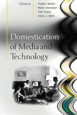 Domestication of Media and Technology|Berker