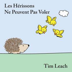 Les H?rissons Ne Peuvent Pas Voler|Tim Leach
