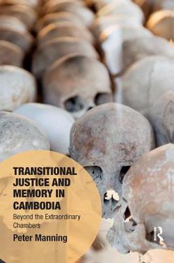 Transitional Justice and Memory in Cambodia|Peter Manning