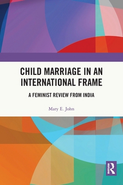 Child Marriage in an International Frame|Mary E. John