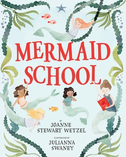Mermaid School|Joanne Stewart Wetzel