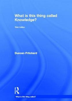 What Is This Thing Called Knowledge?|Duncan Pritchard