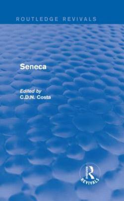 Seneca (Routledge Revivals)|Costa C. D. N.