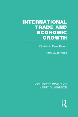 International Trade and Economic Growth (Collected Works of Harry Johnson)|Harry Johnson
