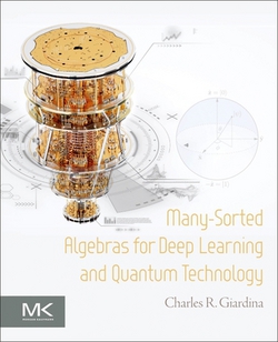 Many-Sorted Algebras for Deep Learning and Quantum Technology|Charles R. Giardina