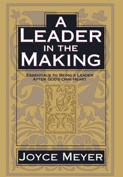 A Leader in the Making|Joyce Meyer