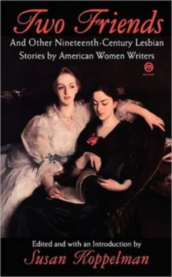 Two Friends and Other 19th-century American Lesbian Stories|Various