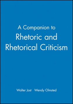 A Companion to Rhetoric and Rhetorical Criticism|Walter Jost