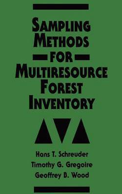 Sampling Methods for Multiresource Forest Inventory|Hans T. Schreuder