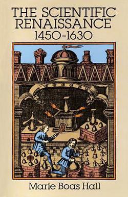 Scientific Renaissance 1450-1630|Marie Boas Hall