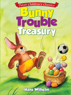 Bunny Trouble Treasury|Hans Wilhelm