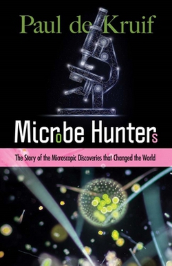 Microbe Hunters|Paul de Kruif