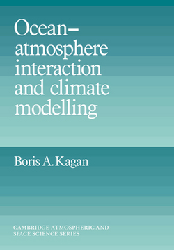 Ocean Atmosphere Interaction and Climate Modeling|Boris A. Kagan