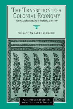 The Transition to a Colonial Economy|Prasannan Parthasarathi