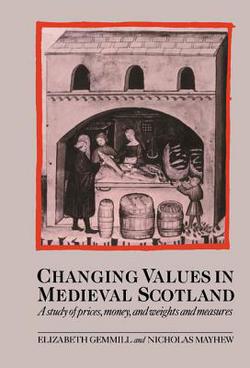 Changing Values in Medieval Scotland|Elizabeth Gemmill