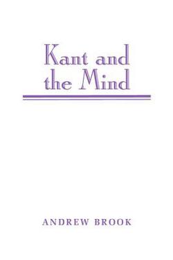 Kant and the Mind|Andrew Brook