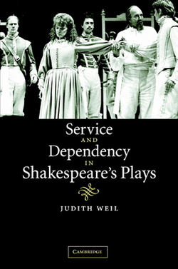 Service and Dependency in Shakespeare's Plays|Judith Weil