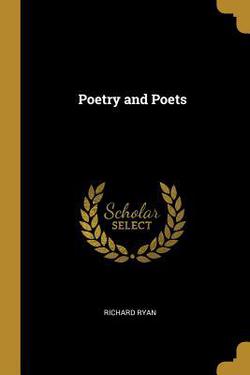 Poetry and Poets|Richard Ryan