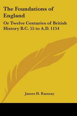The Foundations of England|James H. Ramsay