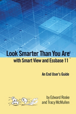 Look Smarter Than You Are with Smart View and Essbase 11|Edward Roske