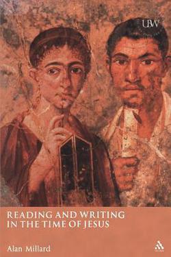 Reading and Writing in the Time of Jesus|Allan Millard