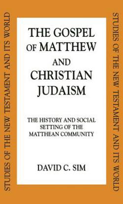 Gospel of Matthew and Christian Judaism|David C. Sim