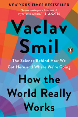 How the World Really Works|Vaclav Smil