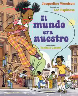 El Mundo Era Nuestro|Jacqueline Woodson