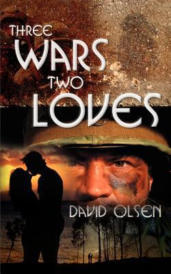 Three Wars Two Loves|David Olsen