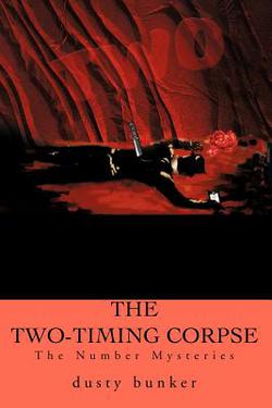 The Two-Timing Corpse|Dusty Bunker